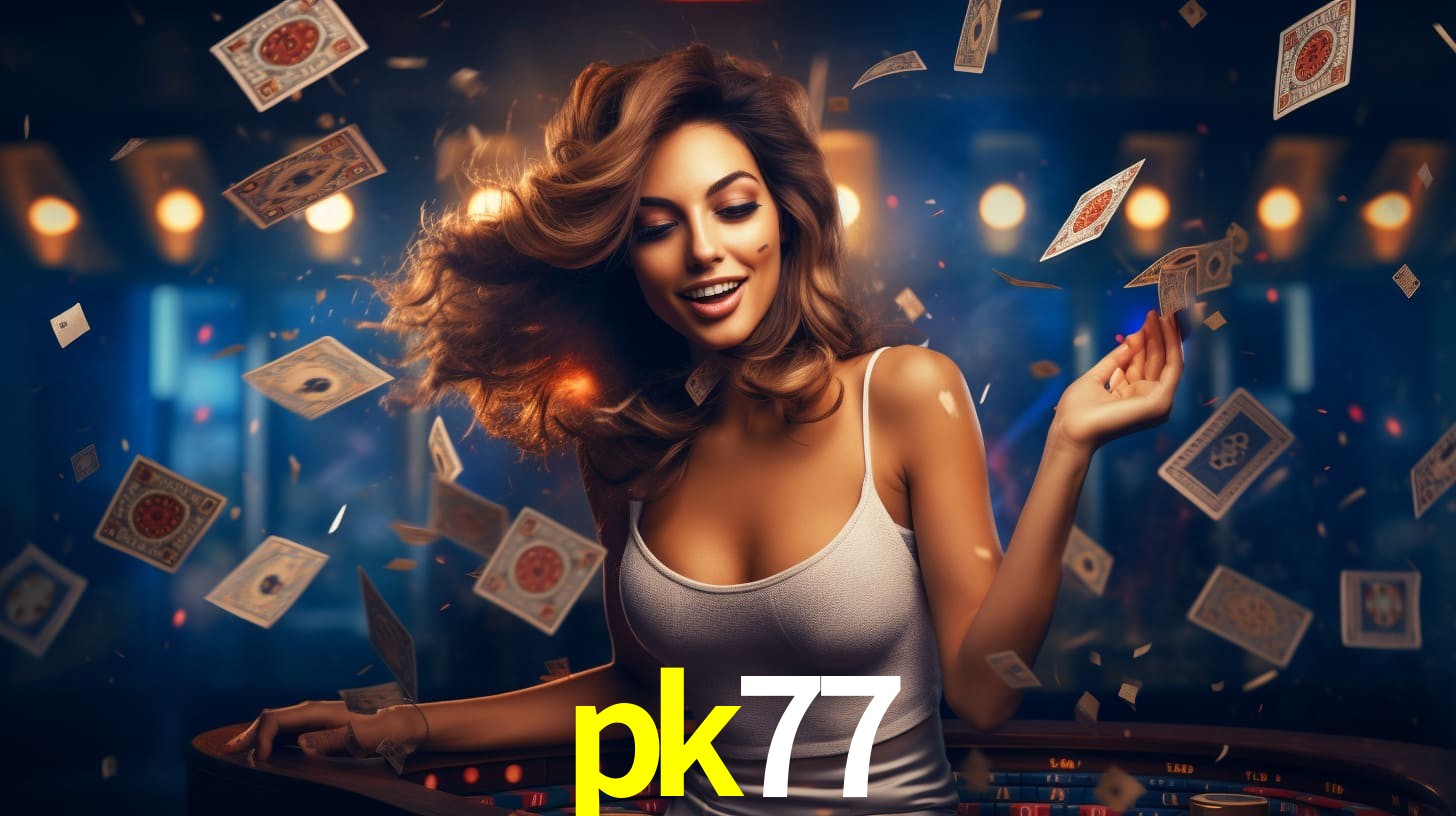 pk77 - Aposta Máxima, Fortuna Garantida - pk77.com